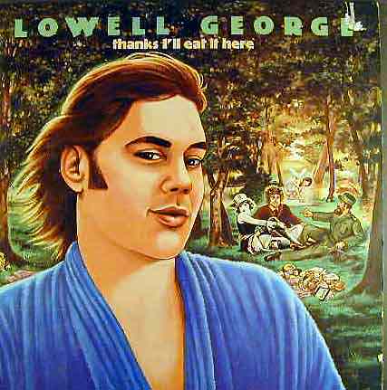 LOWELL GEORGE - THANKS I´LL EAT HERE